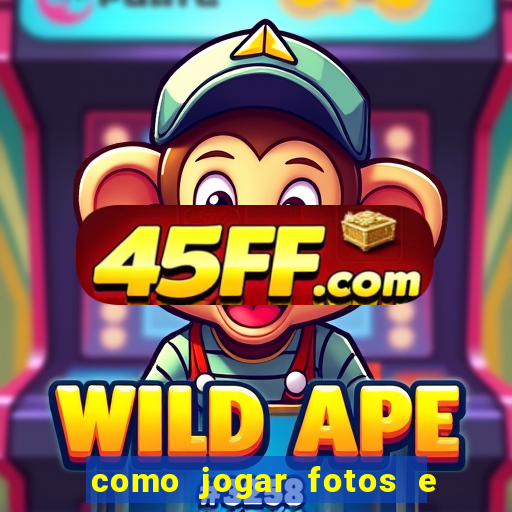 como jogar fotos e videos na nuvem